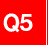 Q5